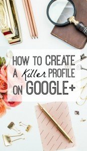 how to create a killer google plus profile