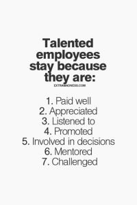 Talented employees stay because...