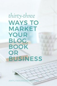 33 WAYS TO MARKET YOUR BOOK, BLOG OR BUSINESS