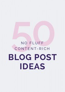 50 No-Fluff, Content-Rich Blog Post Ideas