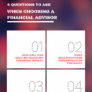 4 Questions to Ask When Choosing A Financial Advisor