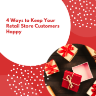 4 Ways to Keep Your Retail Store Customers Happy