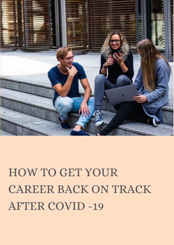 How to Get Your Career Back on Track after COVID -19