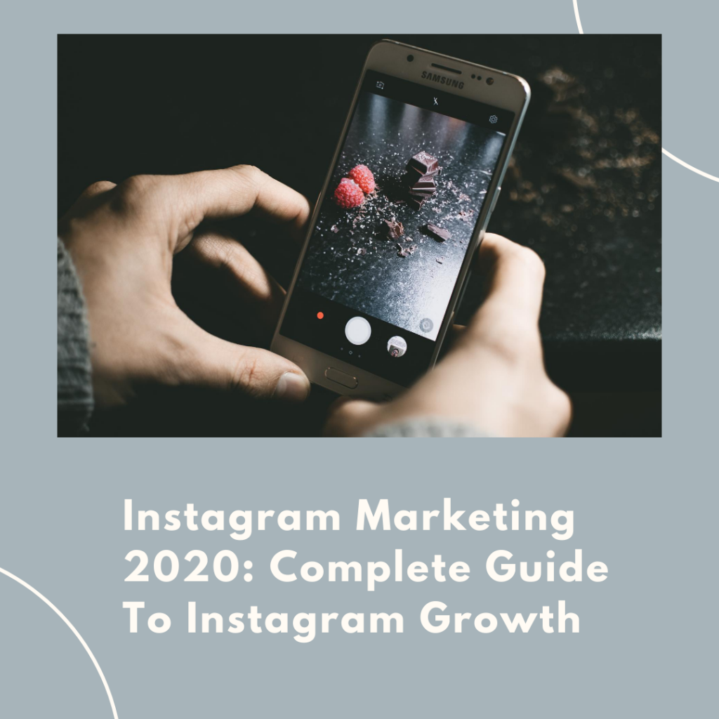 Instagram Marketing 2020: Complete Guide To Instagram Growth