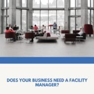 Does Your Business Need a Facility Manager?