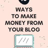10 Ways You Can Make Money From Your Blog