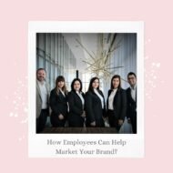 How Employees Can Help Market Your Brand
