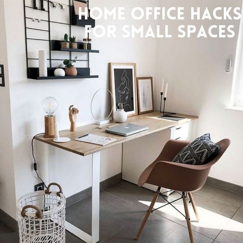 Home office hacks for small spaces in your home.