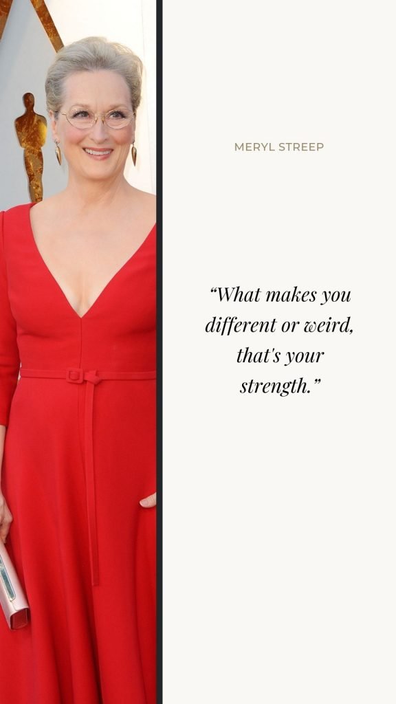 39 Inspirational Quotes from Womenpreneurs - Meryl Streep