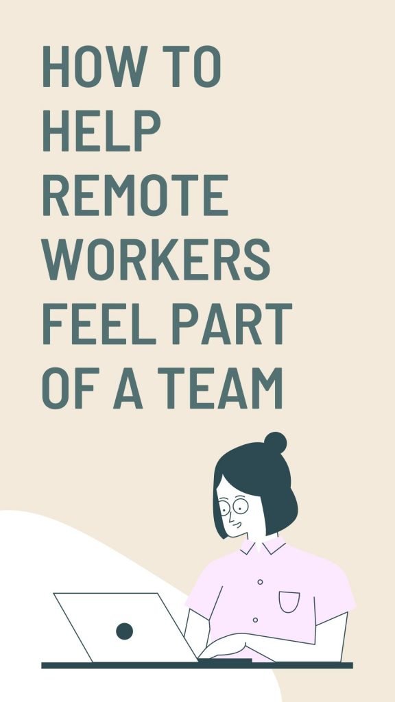 How to Help Remote Workers Feel Part of a Team?
