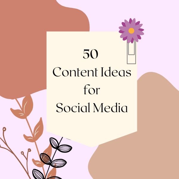 50 Content ideas for social media