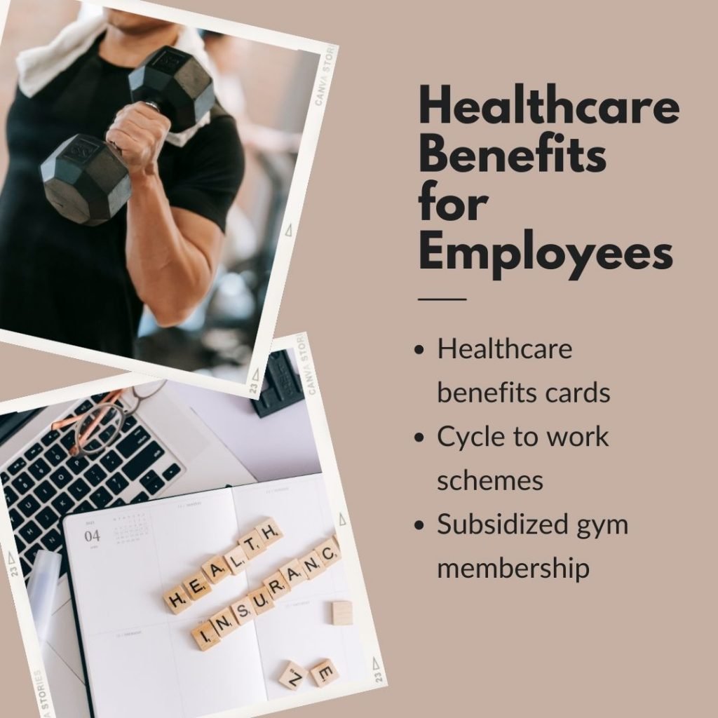 Healtcare benefits for employees.