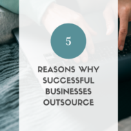 5 Reasons Why Successful Businesses Outsource