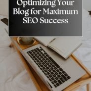 Optimizing Your Blog for Maximum SEO Success