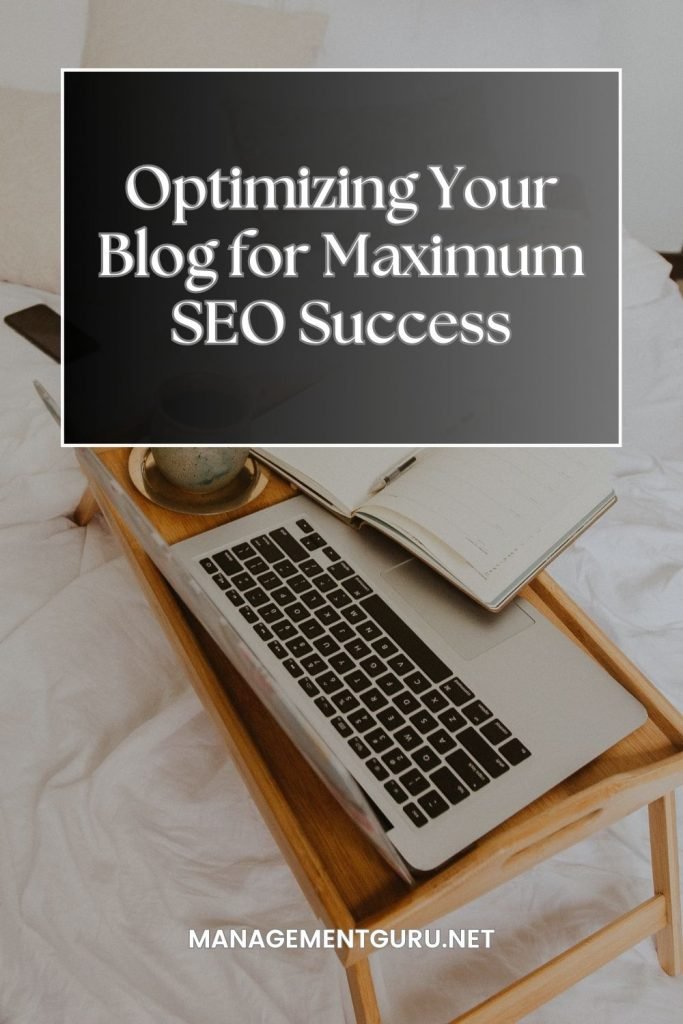 Optimizing your blog for maximum seo success