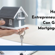 How Entrepreneurs Can Get Mortgages